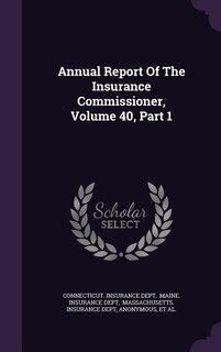 Couverture_Annual Report Of The Insurance Commissioner, Volume 40, Part 1
