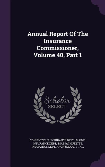 Couverture_Annual Report Of The Insurance Commissioner, Volume 40, Part 1