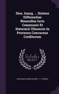 Front cover_Diss. Inaug. ... Sistens Differentias Nonnullas Iuris Communis Et Statutarii Ulmensis In Processu Concursus Creditorum