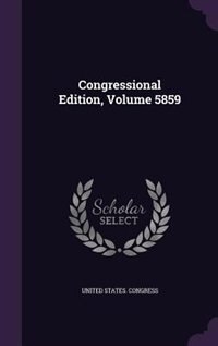 Front cover_Congressional Edition, Volume 5859