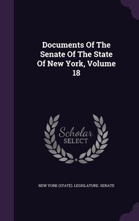 Documents Of The Senate Of The State Of New York, Volume 18