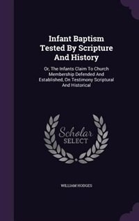 Front cover_Infant Baptism Tested By Scripture And History