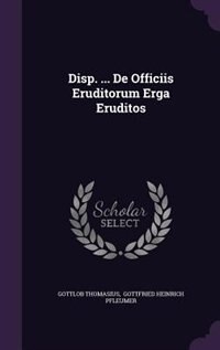 Front cover_Disp. ... De Officiis Eruditorum Erga Eruditos