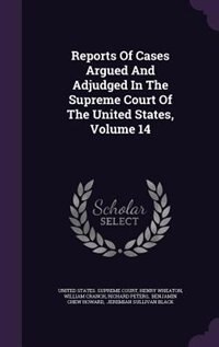 Couverture_Reports Of Cases Argued And Adjudged In The Supreme Court Of The United States, Volume 14