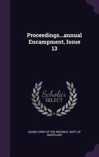 Proceedings...annual Encampment, Issue 13