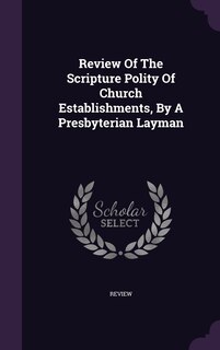 Front cover_Review Of The Scripture Polity Of Church Establishments, By A Presbyterian Layman