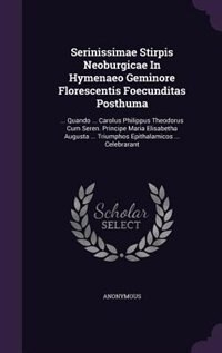Couverture_Serinissimae Stirpis Neoburgicae In Hymenaeo Geminore Florescentis Foecunditas Posthuma