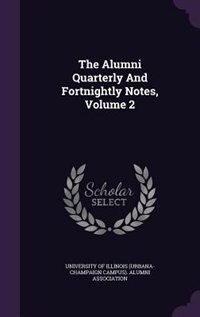 The Alumni Quarterly And Fortnightly Notes, Volume 2