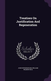 Front cover_Treatises On Justification And Regeneration
