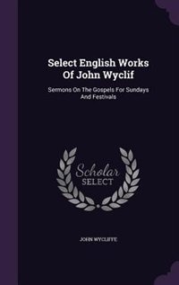 Front cover_Select English Works Of John Wyclif