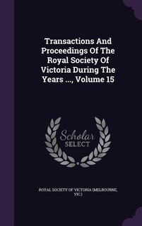 Front cover_Transactions And Proceedings Of The Royal Society Of Victoria During The Years ..., Volume 15