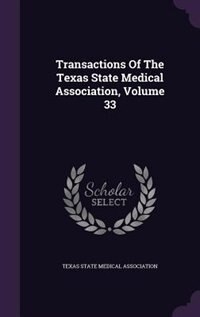 Front cover_Transactions Of The Texas State Medical Association, Volume 33
