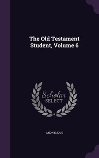 Front cover_The Old Testament Student, Volume 6
