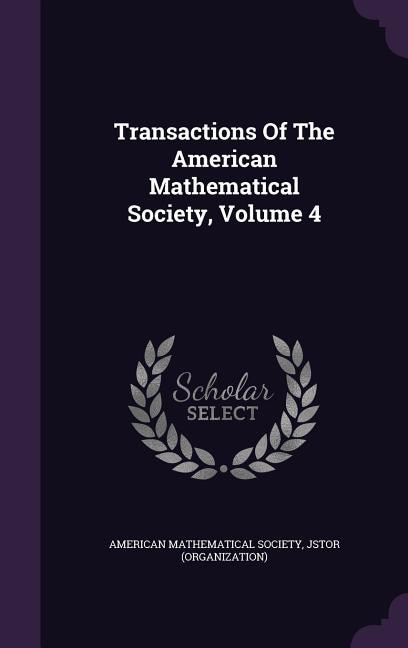 Front cover_Transactions Of The American Mathematical Society, Volume 4