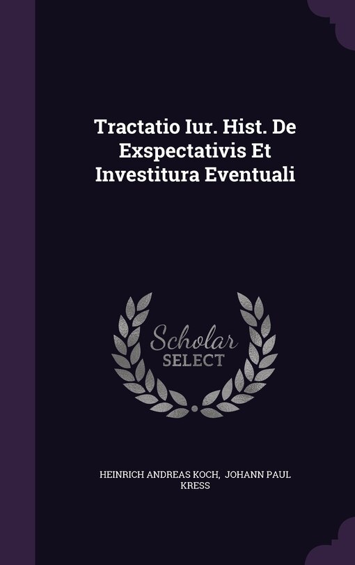 Couverture_Tractatio Iur. Hist. De Exspectativis Et Investitura Eventuali