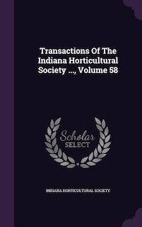 Front cover_Transactions Of The Indiana Horticultural Society ..., Volume 58