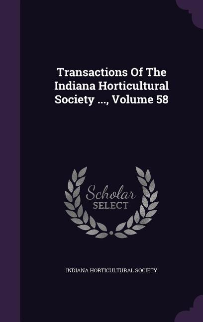 Front cover_Transactions Of The Indiana Horticultural Society ..., Volume 58