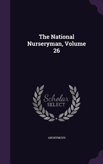 Front cover_The National Nurseryman, Volume 26