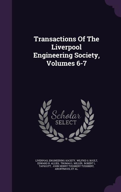 Front cover_Transactions Of The Liverpool Engineering Society, Volumes 6-7