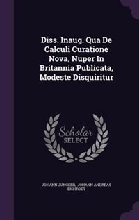 Couverture_Diss. Inaug. Qua De Calculi Curatione Nova, Nuper In Britannia Publicata, Modeste Disquiritur
