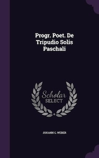 Front cover_Progr. Poet. De Tripudio Solis Paschali
