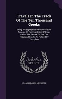 Front cover_Travels In The Track Of The Ten Thousand Greeks