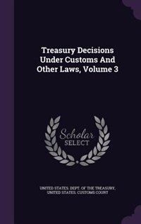 Couverture_Treasury Decisions Under Customs And Other Laws, Volume 3