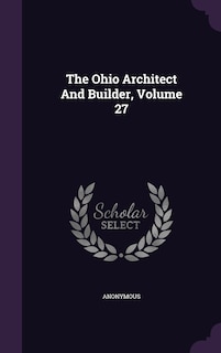 Front cover_The Ohio Architect And Builder, Volume 27