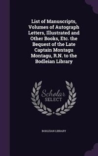 Couverture_List of Manuscripts, Volumes of Autograph Letters, Illustrated and Other Books, Etc. the Bequest of the Late Captain Montagu Montagu, R.N. to the Bodleian Library