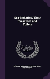 Front cover_Sea Fisheries, Their Treasures and Toilers