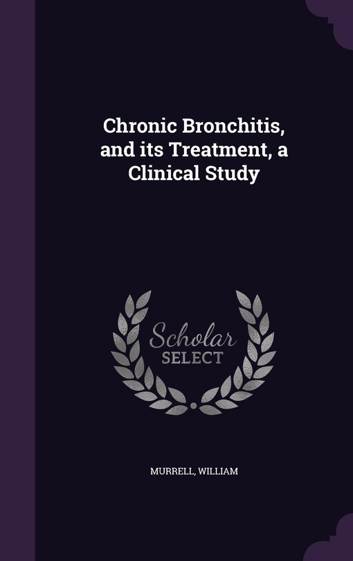 Front cover_Chronic Bronchitis, and its Treatment, a Clinical Study