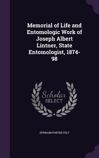 Front cover_Memorial of Life and Entomologic Work of Joseph Albert Lintner, State Entomologist, 1874-98