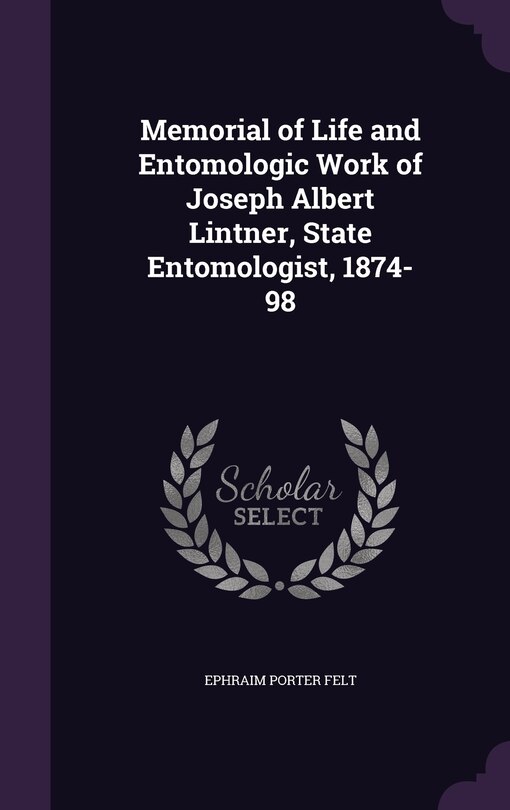 Front cover_Memorial of Life and Entomologic Work of Joseph Albert Lintner, State Entomologist, 1874-98