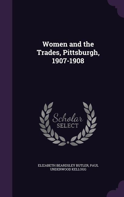 Couverture_Women and the Trades, Pittsburgh, 1907-1908