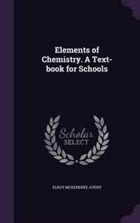 Elements of Chemistry. A Text-book for Schools