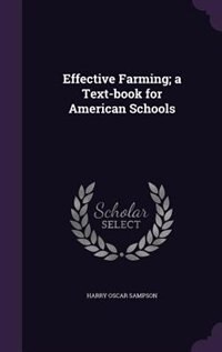 Effective Farming; a Text-book for American Schools