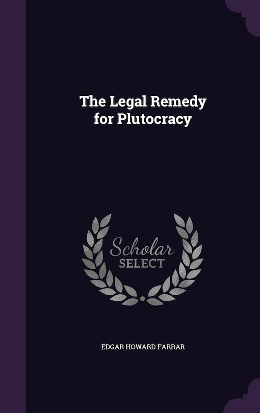 Front cover_The Legal Remedy for Plutocracy