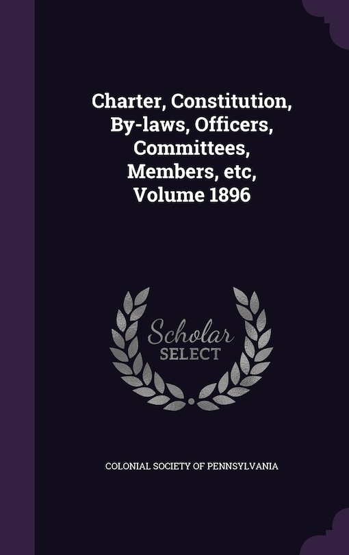 Front cover_Charter, Constitution, By-laws, Officers, Committees, Members, etc, Volume 1896