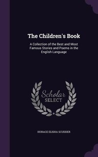 The Children's Book: A Collection of the Best and Most Famous Stories and Poems in the English Language