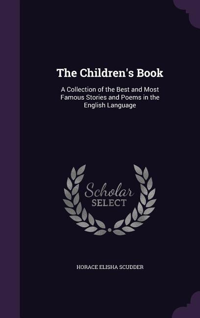 The Children's Book: A Collection of the Best and Most Famous Stories and Poems in the English Language