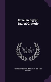 Front cover_Israel in Egypt; Sacred Oratorio