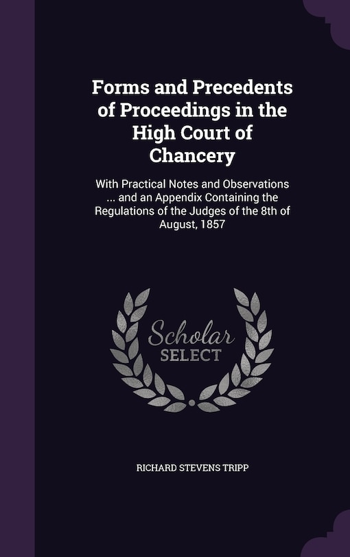 Front cover_Forms and Precedents of Proceedings in the High Court of Chancery