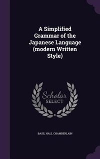 A Simplified Grammar of the Japanese Language (modern Written Style)