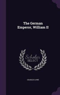 Front cover_The German Emperor, William II