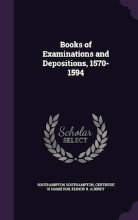 Front cover_Books of Examinations and Depositions, 1570-1594