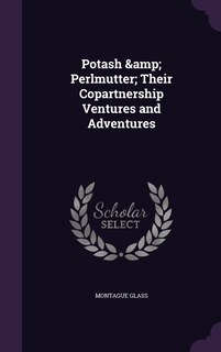 Potash & Perlmutter; Their Copartnership Ventures and Adventures