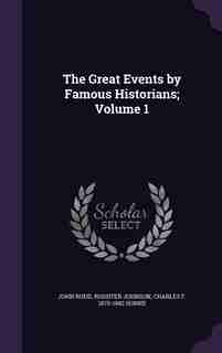 The Great Events by Famous Historians; Volume 1 de John Rudd