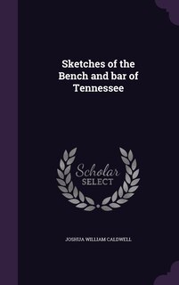 Couverture_Sketches of the Bench and bar of Tennessee