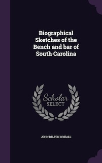 Front cover_Biographical Sketches of the Bench and bar of South Carolina