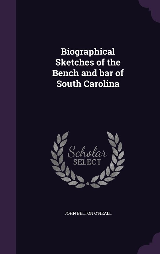 Front cover_Biographical Sketches of the Bench and bar of South Carolina